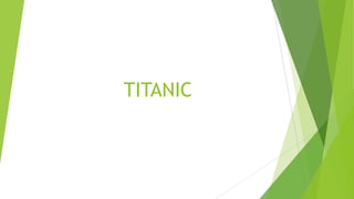 TITANIC
 