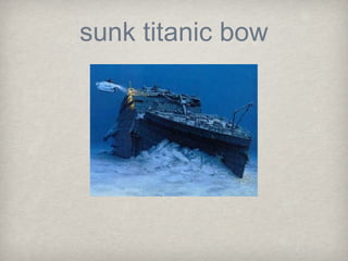 sunk titanic bow
 