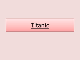 Titanic
 