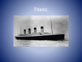 Titanic
 