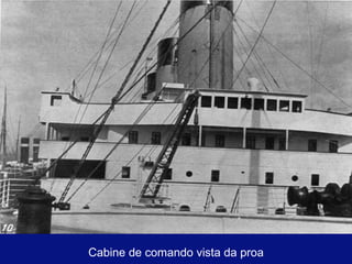 Cabine de comando vista da proa 