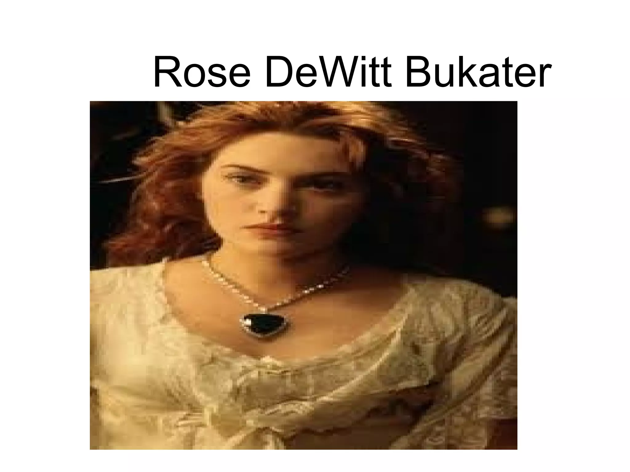 Rose DeWitt Bukater