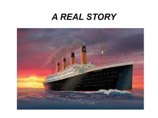 A REAL STORY
 