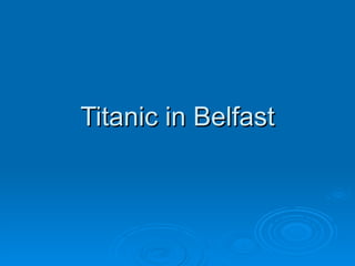Titanic in Belfast 