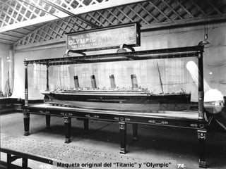 Maqueta original del “Titanic” y “Olympic"  