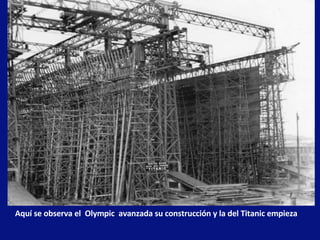 Aquí se observa el  Olympic  avanzada su construcción y la del Titanic empieza   