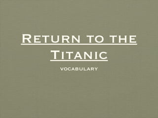Return to the Titanic ,[object Object]
