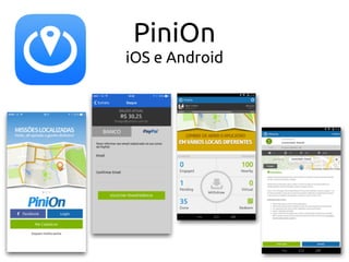 PiniOn
iOS e Android
 