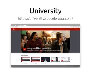 University
https://university.appcelerator.com/
 