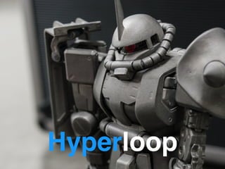 Hyperloop
 