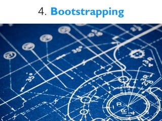 4. Bootstrapping
 