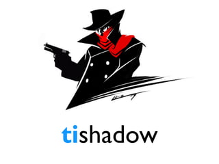 tishadow
 