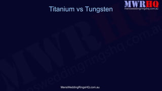 Titanium vs Tungsten




   MensWeddingRingsHQ.com.au
 