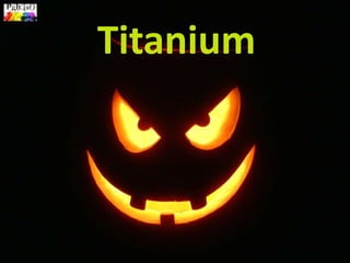 Titanium
 