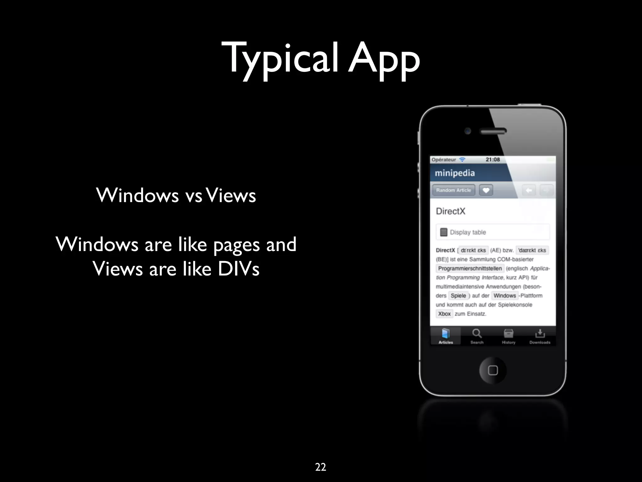 Typical App

    Windows vs Views

Windows are like pages and
   Views are like DIVs




                             22
 