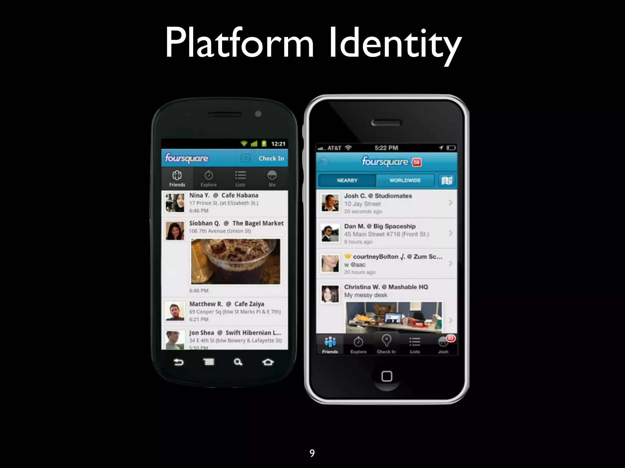 Platform Identity




        9
 
