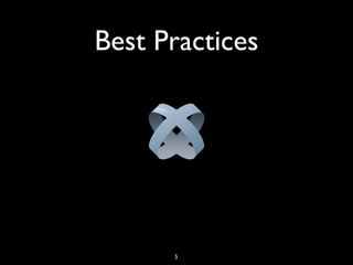 Best Practices




      5
 