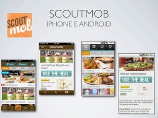 SCOUTMOB
IPHONE E ANDROID
 