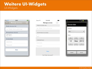 © 2013 Mayﬂower GmbH
UI-Widgets
Weitere UI-Widgets
 
