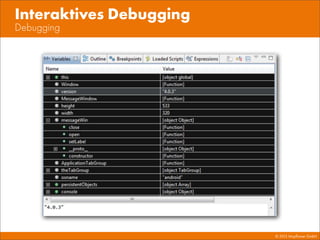 © 2013 Mayﬂower GmbH
Debugging
Interaktives Debugging
 