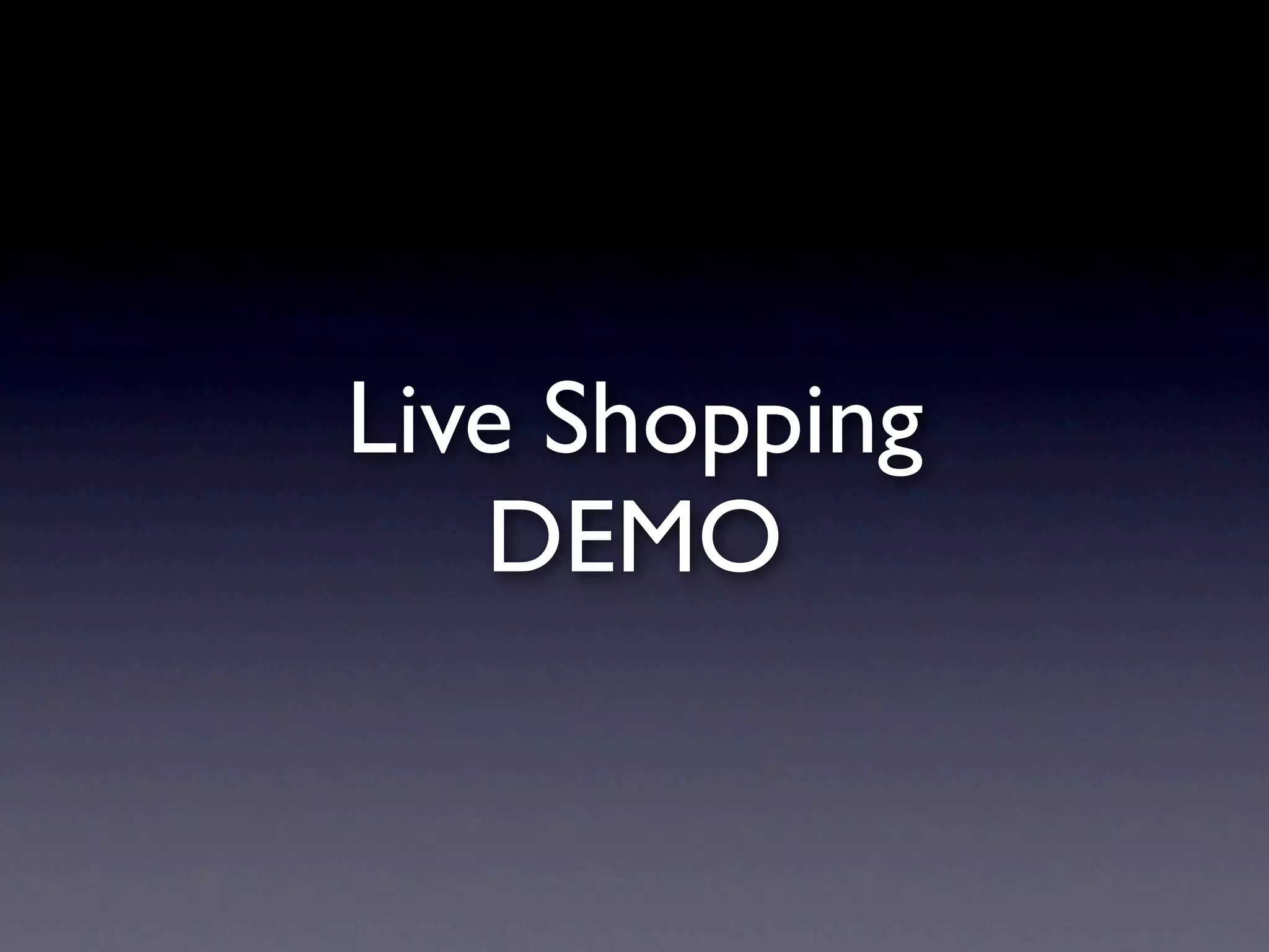 Live Shopping
   DEMO
 