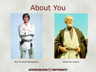 About You New To Mobile Development Mobile Dev Veteran 