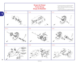50
30.05.00
Grupo do Chassi
Frame Group
Grupo de Bastidor
• O número de referência na ilustração do índice
pode ser diferente do que aparece no texto.
• Ref. No. on the index ilustration may be different
from that in the text.
• El número de referencia en la ilustración de índices
puede ser diferente del que aparece en el texto.
C-9 C-10 C-11
C-11.1 C-12 C-13
C-14 C-15 C-15.1
1
 