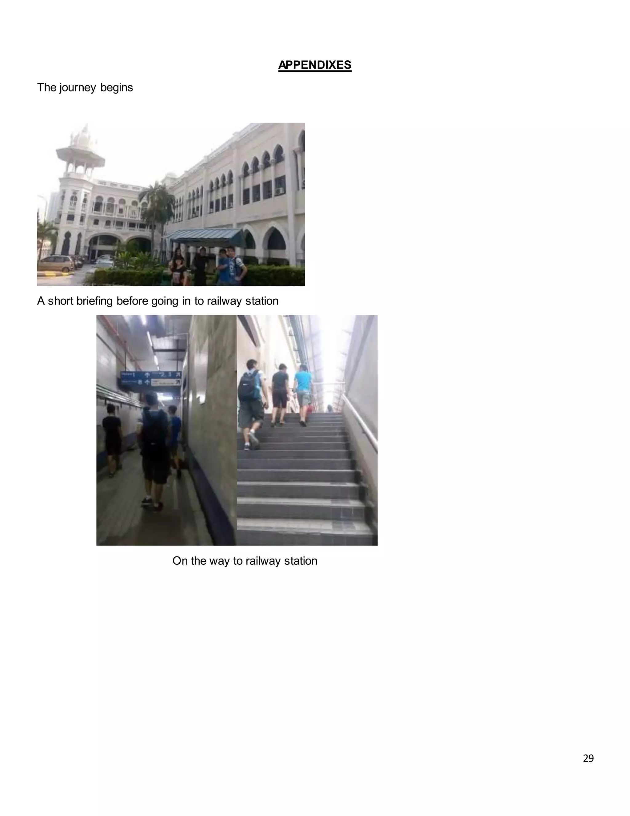 29
APPENDIXES
The journey begins
A short briefing before going in to railway station
On the way to railway station
 