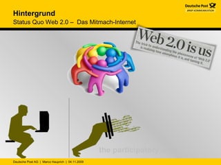 Hintergrund  Status Quo Web 2.0 –  Das Mitmach-Internet the participatory web 