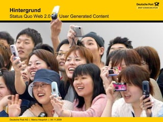 Hintergrund  Status Quo Web 2.0 –  User Generated Content 