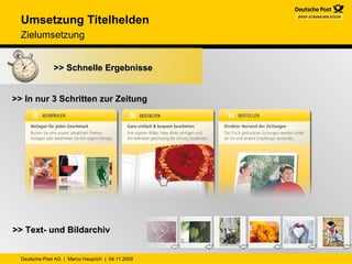 Umsetzung Titelhelden  Zielumsetzung   >> Schnelle Ergebnisse >> In nur 3 Schritten zur Zeitung >> Text- und Bildarchiv 