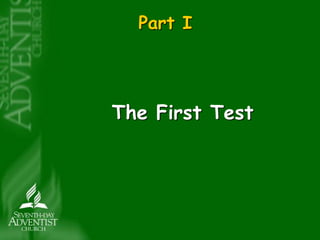 Part I 
The First Test 
 