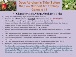 • Characteristics About Abraham’s Tithe
• Tithing was common among pagan religions and cultures of his day
• Abraham’s tit...