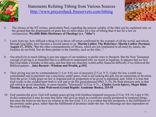 Statements Refuting Tithing from Various Sources
http://www.prayershack.freeservers.com/tithing
6. The silence of the NT w...