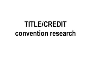 TITLE/CREDIT
convention research
 
