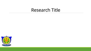 Research Title
 