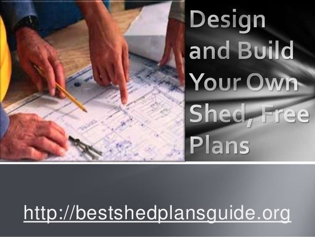 design and build your own shed, free plans