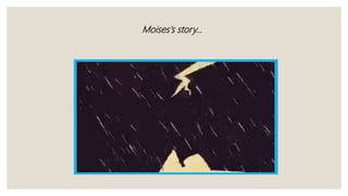 Moises's story…