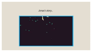Jonas's story…