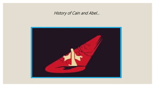 History of Cain and Abel…