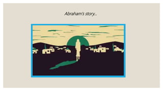 Abraham's story…