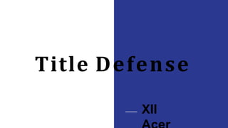 Title Defense
XII
 