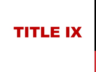 TITLE IX
 