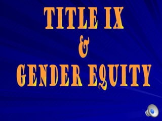 Title IX & Gender Equity 
