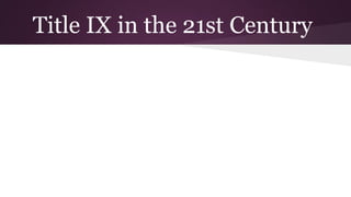 Title IX in the 21st Century
 