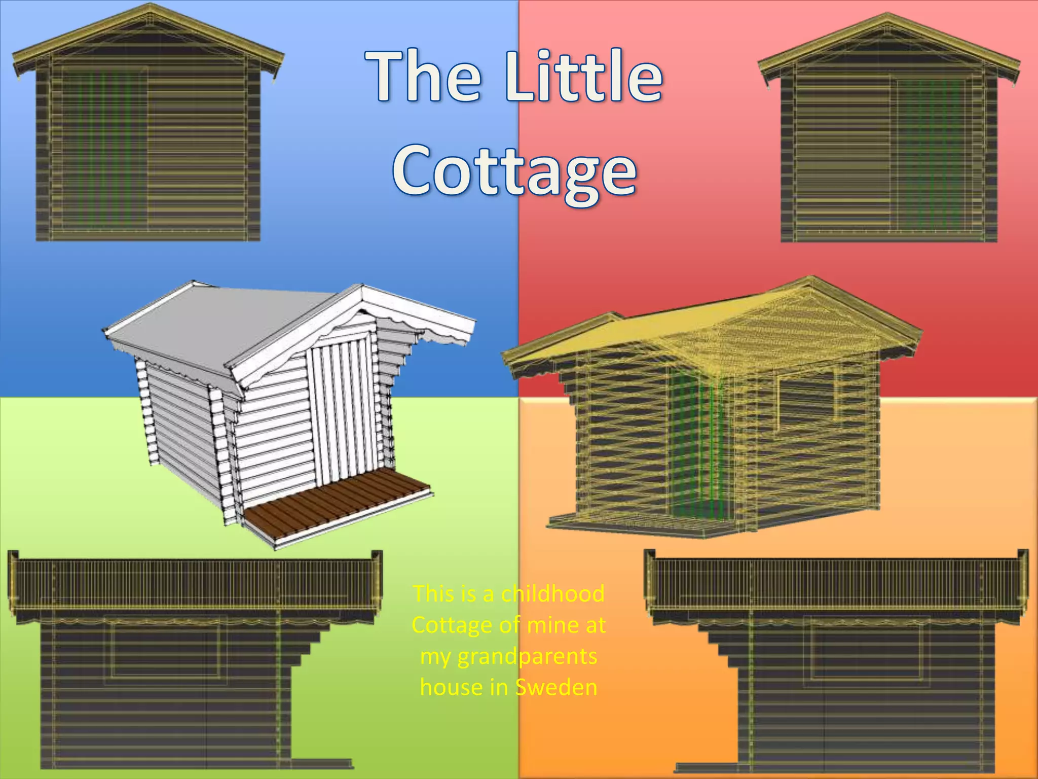 This is a childhood
Cottage of mine at
my grandparents
house in Sweden

 