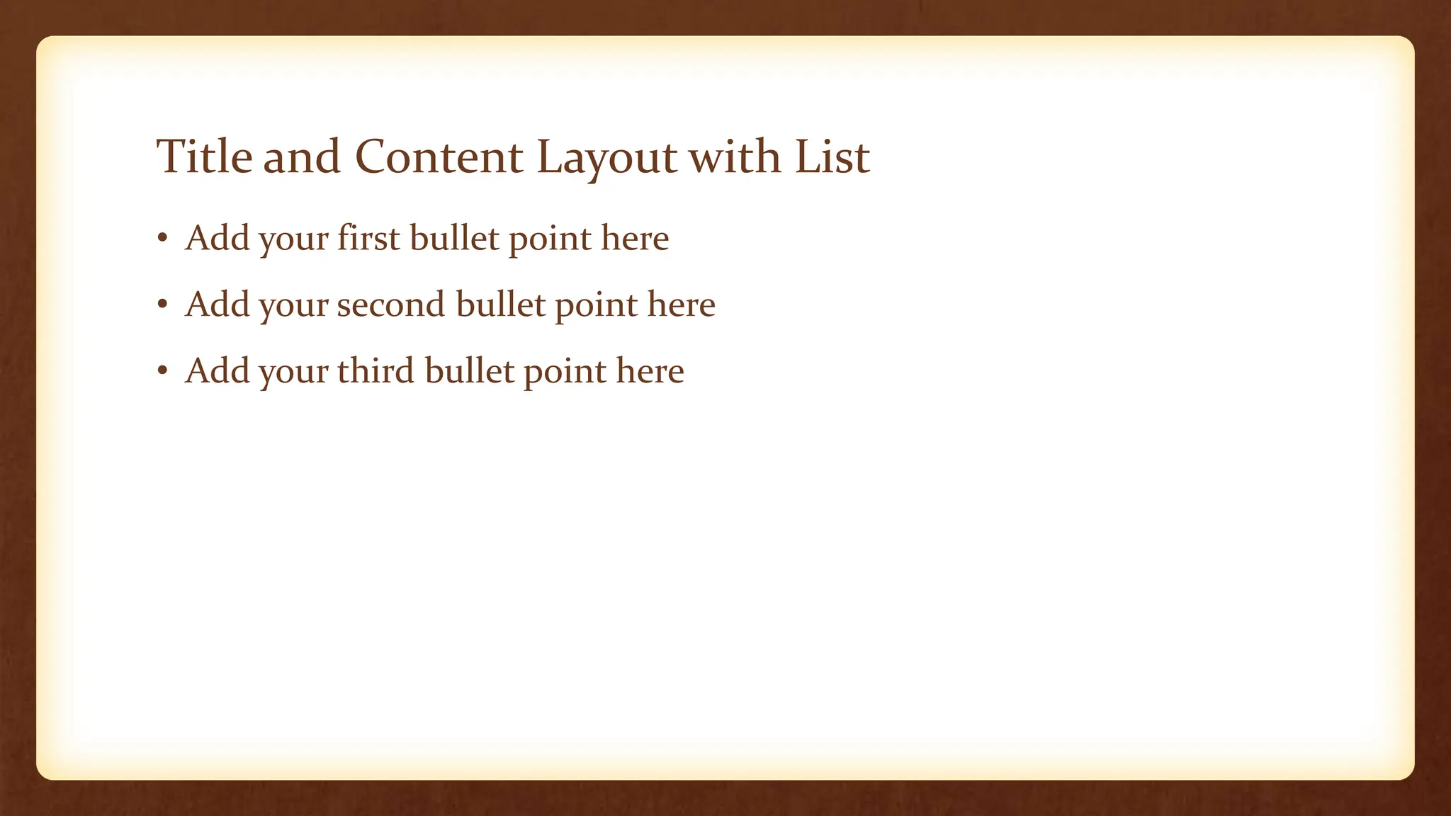 Title and Content Layout with List
• Add your first bullet point here
• Add your second bullet point here
• Add your third bullet point here
