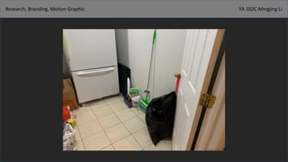 Research, Branding, Motion Graphic FA 102C Mingjing Li
 