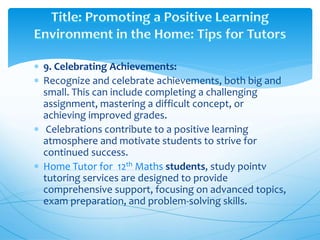 Promoting a Positive Learning Environment in the Home Tips for Tutors.pptx