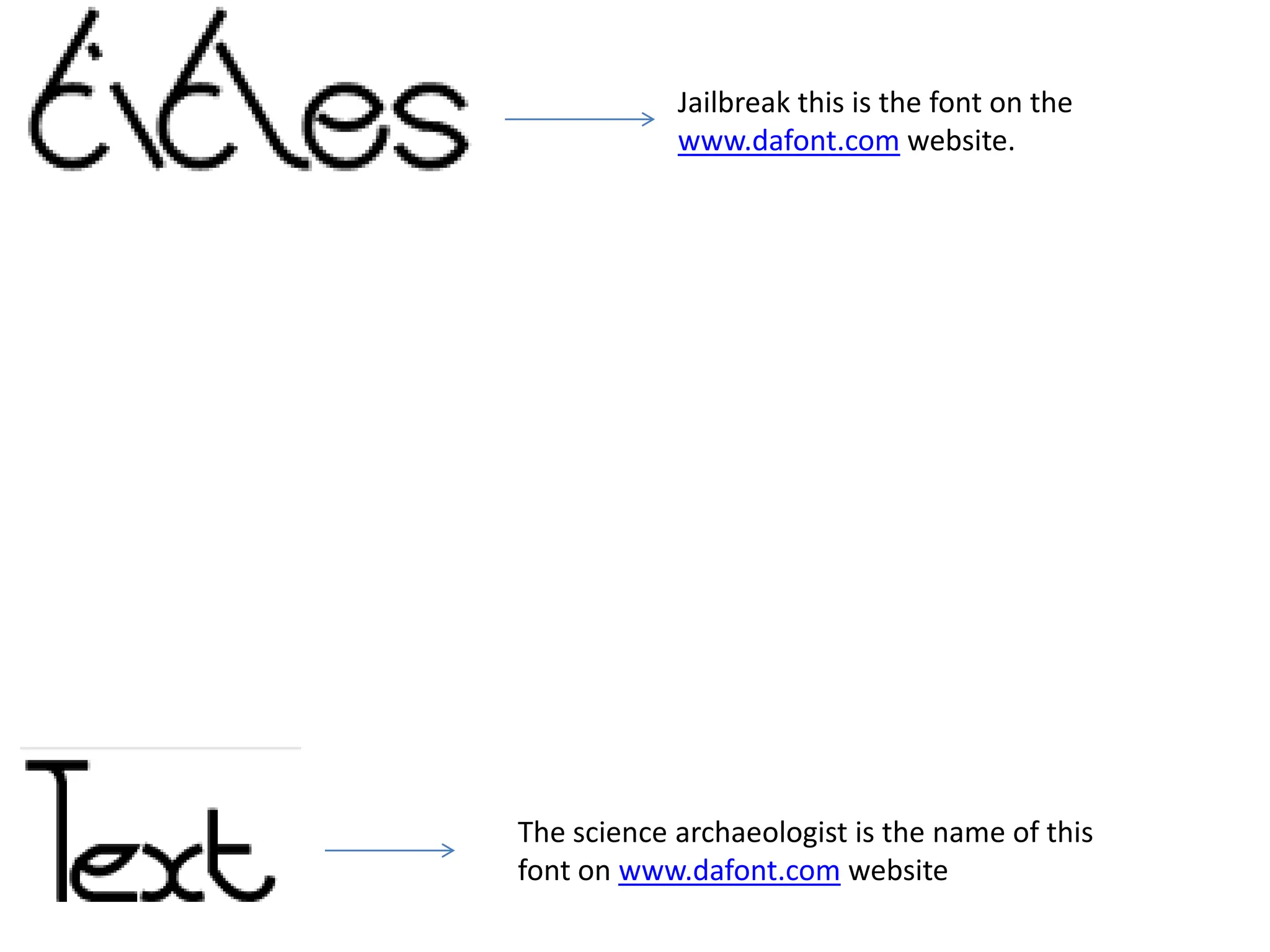 Jailbreak this is the font on the
            www.dafont.com website.




The science archaeologist is the name of this
font on www.dafont.com website
 